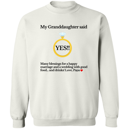 yes granddaughter papa white Crewneck Pullover Sweatshirt