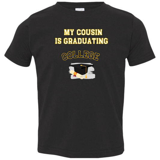 cousin graduating college Toddler Jersey T-Shirt