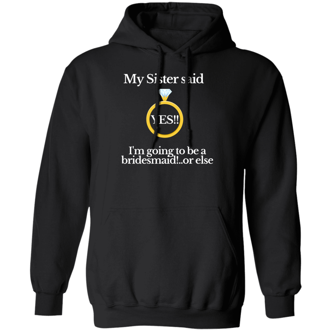 yes sister bridesmaid black Hoodie