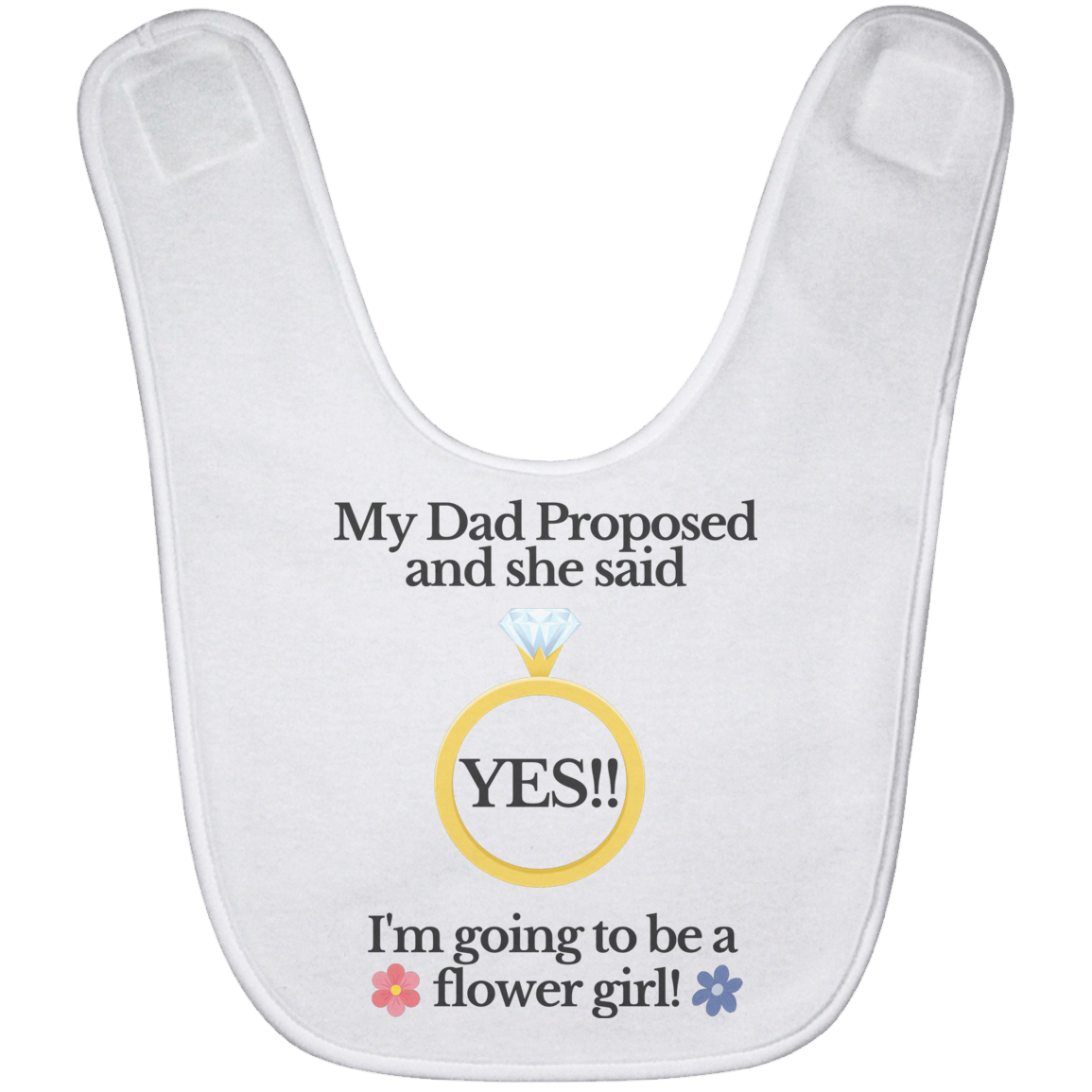 yes dad flower girl white Black Font Baby Bib