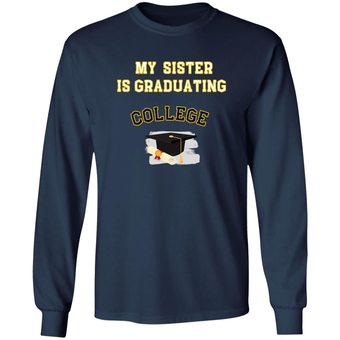 Sister Graduating College LS Ultra Cotton T-Shirt