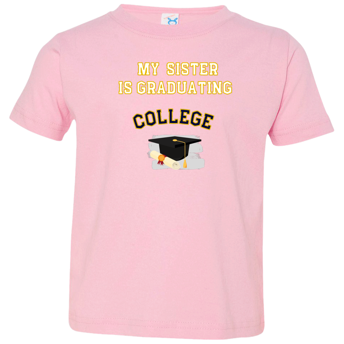 sister graduating college Toddler Jersey T-Shirt