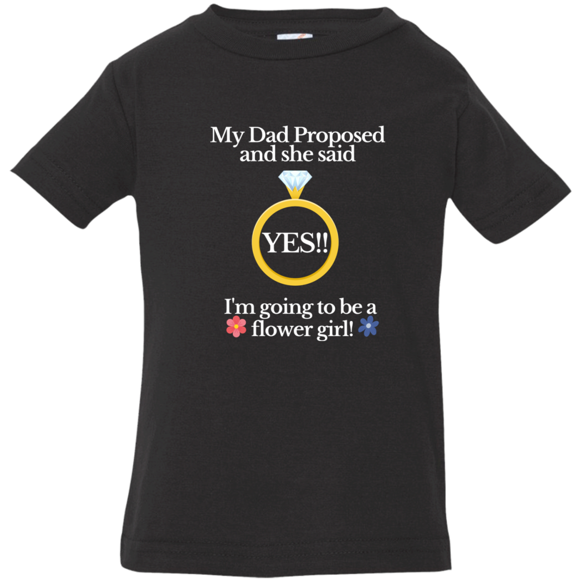 yes dad flower girl black 3322 Infant Jersey T-Shirt