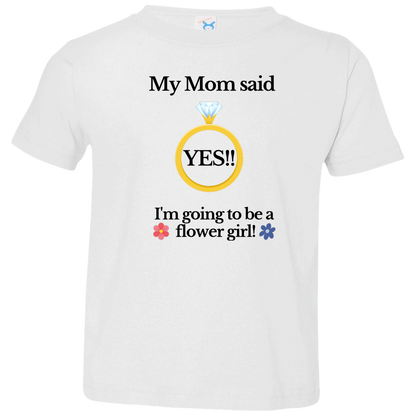 yes mom flower girl white Black Font Toddler Jersey T-Shirt