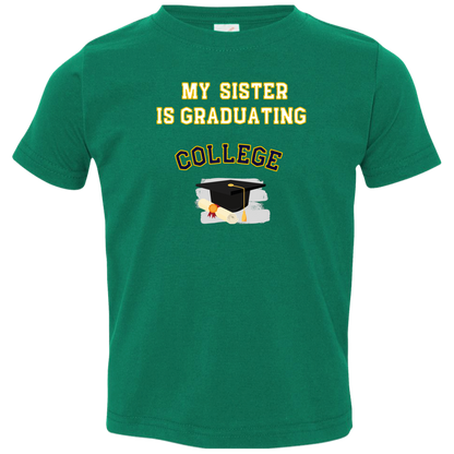 sister graduating college Toddler Jersey T-Shirt