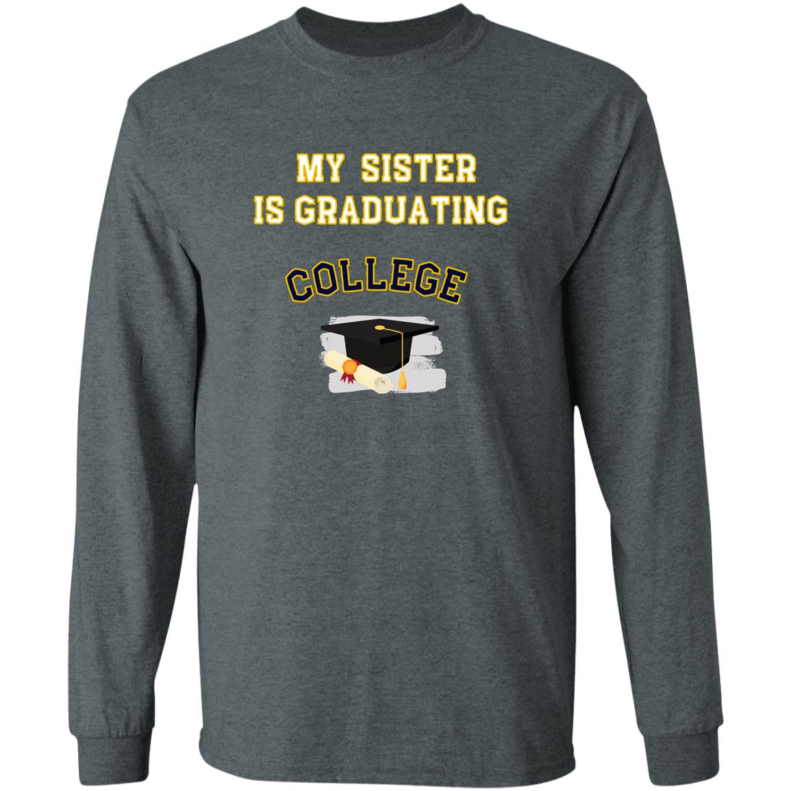 Sister Graduating College LS Ultra Cotton T-Shirt